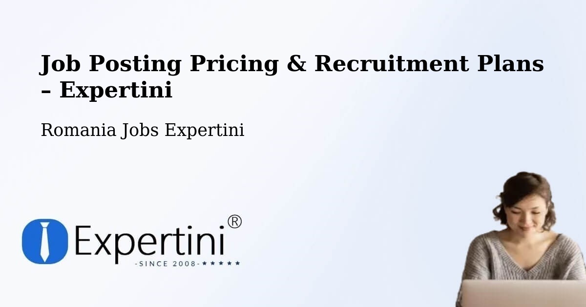 Job Posting Pricing & Recruitment Plans – Clit - Clit, Romania Jobs Expertini